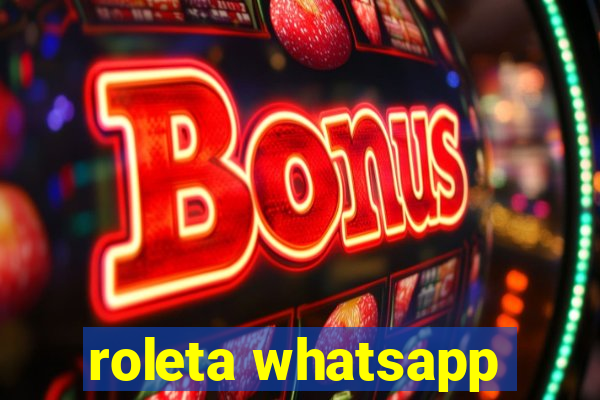 roleta whatsapp